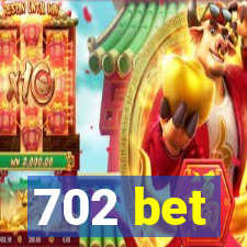 702 bet